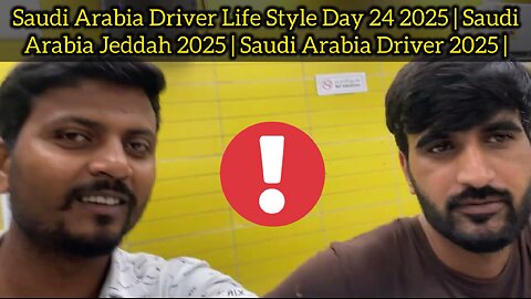 Saudi Arabia Driver Life Style Day 24 2025 | Saudi Arabia Jeddah 2025 | Saudi Arabia Driver 2025 |
