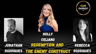 Holly Celiano, Jonathan & Rebecca Rodriquez Discuss Redemption & The Enemy Construct