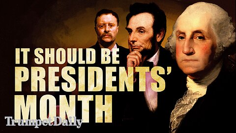 It Should Be Presidents’ Month - Trumpet Daily | Feb. 16, 2026