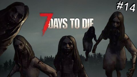 So many screamers | 7 Days to Die | ep 14