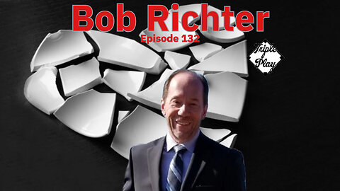 Bob Richter Episode 132