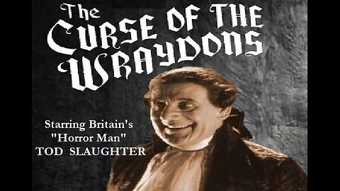 Tod Slaughter THE CURSE OF THE WRAYDONS 1946 A Strangler is Loose in London FULL MOVIE in HD