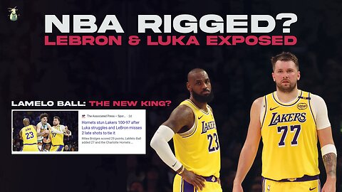 NBA Rigged? LeBron and Luka Exposed! Lamelo Ball: The New King?