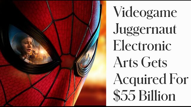 Spider-Man Keeps SHATTERING Records - EA Officially Sells For $55 Billion thumbnail