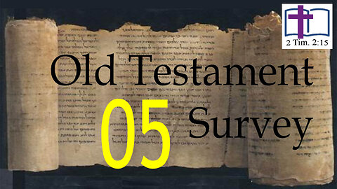 Old Testament Survey - 05: Big Picture Themes