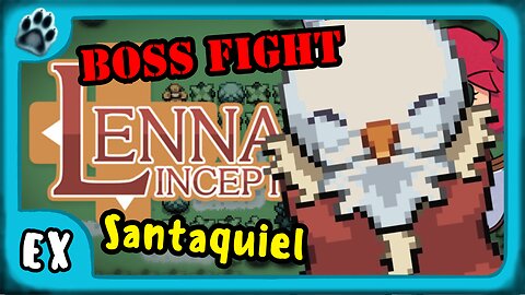 Lenna's Inception Boss Fight | Santaquiel