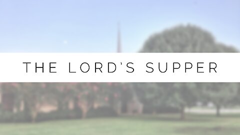 Midweek Lesson - The Lord's Supper
