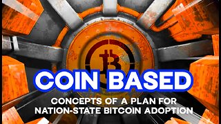 PubKey Live 🔴 Coin Based: Concepts of a Plan for Nation-State Bitcoin Adoption