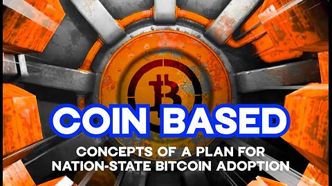 PubKey Live 🔴 Coin Based: Concepts of a Plan for Nation-State Bitcoin Adoption