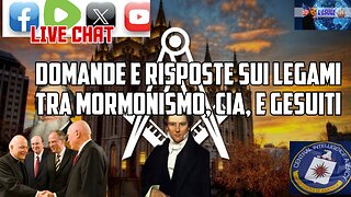 LIVE CHAT DOMANDE E RISPOSTE SUI LEGAMI TRA MORMONISMO, CIA E GESUITI
