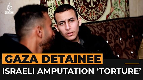 Israel Amputation Torture Gaza Detainee