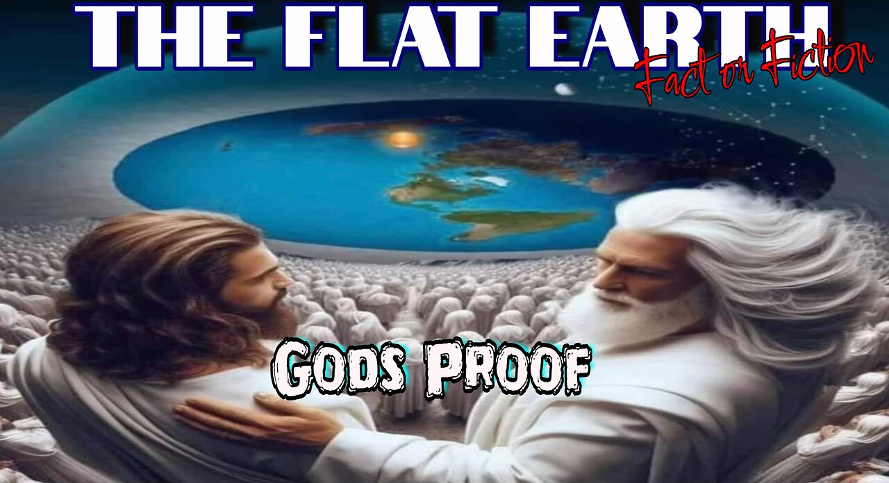 Gods Proof of Flat Earth