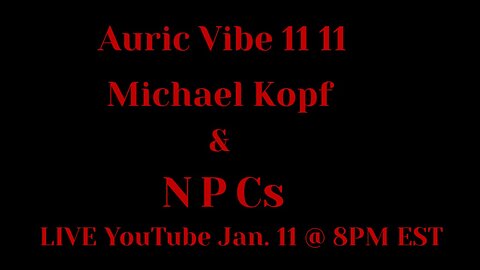 AURIC VIBE & MICHAEL KOPF & NPCs!!!