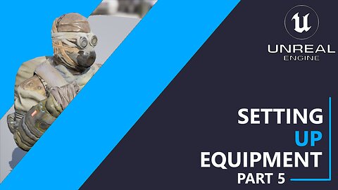 UE5 C++ Survival Game EP 91 - Setting Up Equipment - Part 5