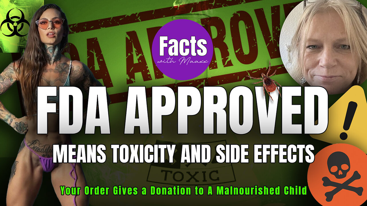 FDA APPROVED = ☠️⚠️