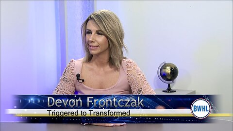 Triggered to Transformed - Devon Frontczak