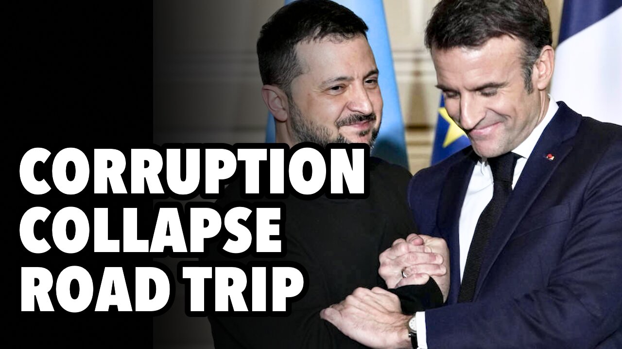 Corruption, collapse and Zelensky Europe road trip