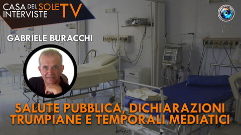 Gabriele Buracchi: salute pubblica, dichiarazioni trumpiane e temporali mediatici