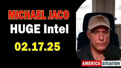 Michael Jaco HUGE Intel 02.17.25- 'Explosive News! Important Update By Michael Jaco & Kevin Hoyt'