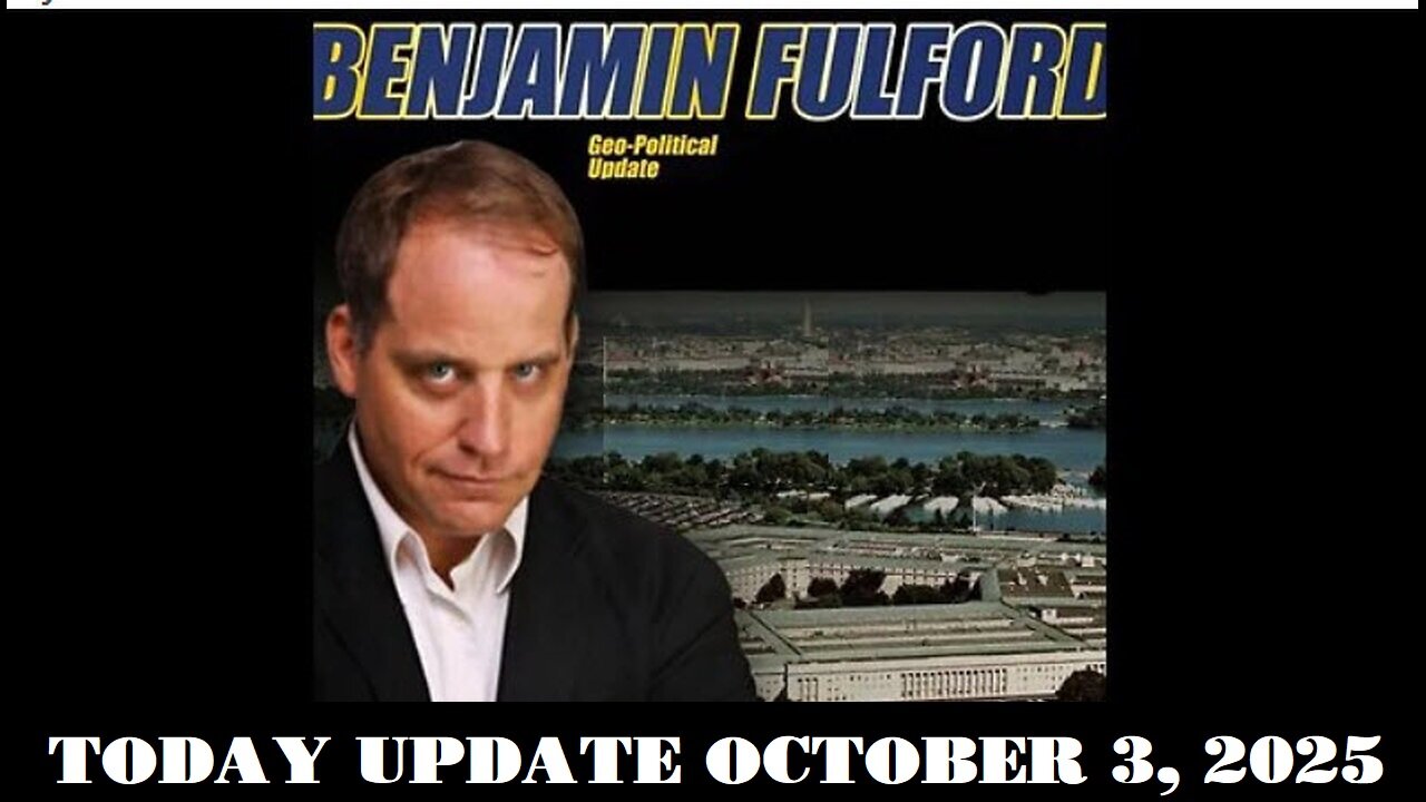 Benjamin Fulford Update Today Update October 3, 2025. MUST SEE!