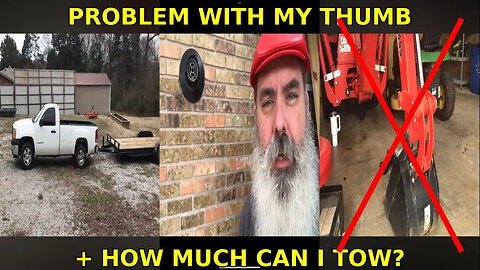 Problems with my thumb & How much is my tow capacity?