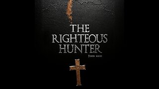 The Righteous Hunter by John Rich