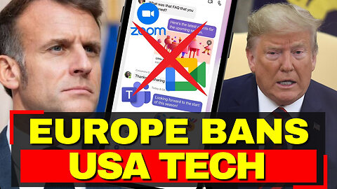 France BANS Zoom, Microsoft, Google - Europe DETOXIFIES From The United States