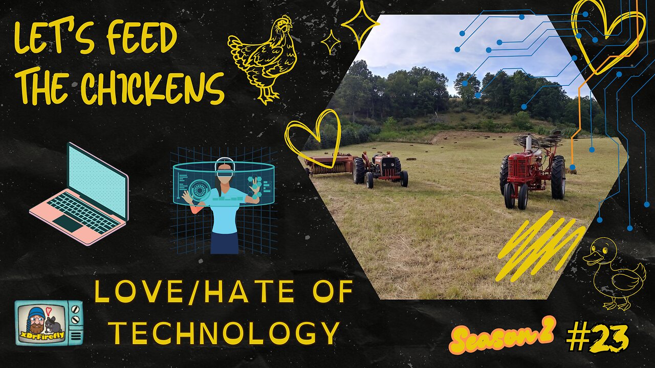 Love/Hate of Technology | Let's Feed the Chickens | E23