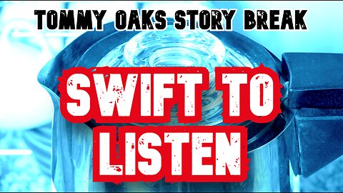 Swift to Listen - Tommy Oaks Story Break 2025-12-31