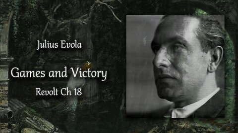 Games and Victory, Julius Evola, Revolt Ch 18, Audiobook, Real Voice