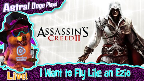 [2nd Stream] Assassin's Creed II ~LIVE!~ I Want to Fly Like an Ezio
