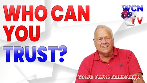 1-21-2025 | Guest: "Pastor Butch Paugh" Topic "Who Can You Trust?"