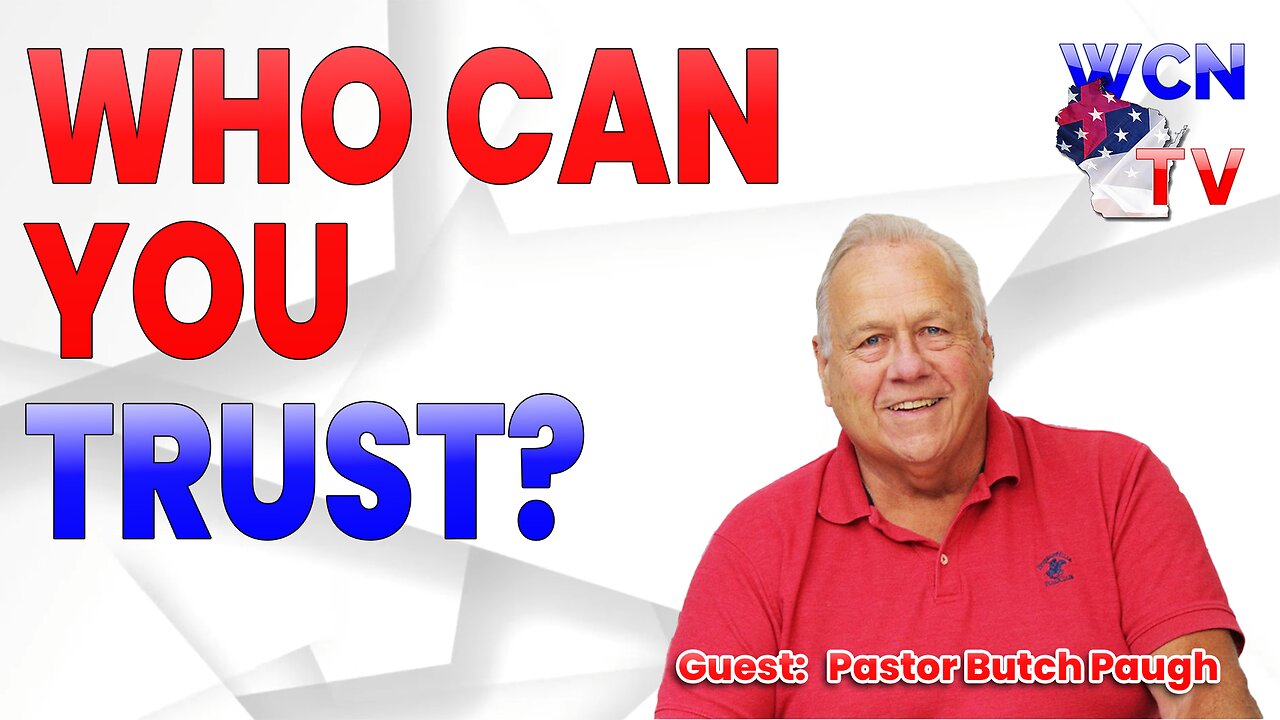 1-21-2025 | Guest: "Pastor Butch Paugh" Topic "Who Can You Trust?"