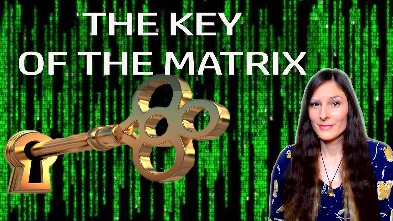 The Key Powering This Matrix Reality!