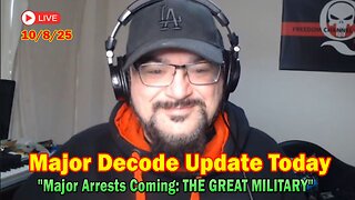 Major Decode Situation Update 10/8/25: "Major Arrests Coming: THE GREAT MILITARY"