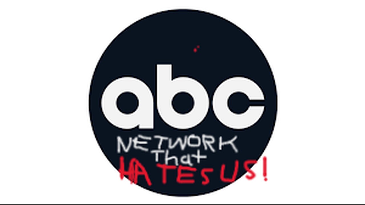 ABC: The Network that HATES Us!