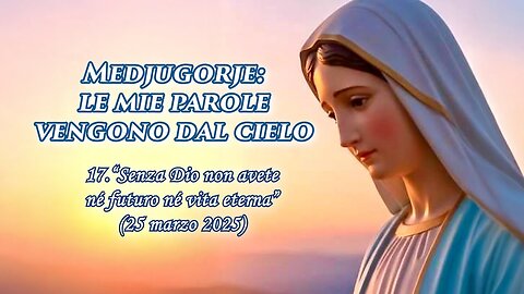 (22 OTTOBRE 2025) – PADRE LIVIO FANZAGA: “MEDJUGORJE: LE MIE PAROLE VENGONO DAL CIELO” =17. 'Senza Dio non avete né futuro né vita eterna'=/|🙏🙏🙏|\