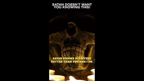 Satan knows scripture better than you and I do and Satan knows the power of prayer