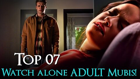 Top 7 S_xiest Movies for Young ADULT _ Best Er_tic Adult Movies on Netflix