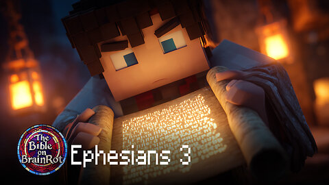 Ephesians 3 — “The Mystery Revealed” | The Bible on BrainRot