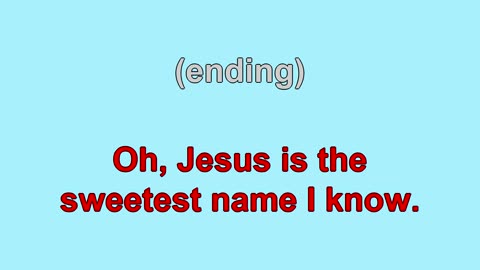 Jesus is the Sweetest Name I Know V1-3