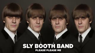 SLY BOOTH BAND - PLEASE PLEASE ME