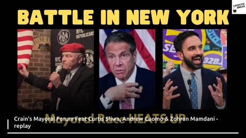 Crain's Mayoral Forum Featuring Curtis Sliwa, Andrew Cuomo & Zohran Mamdani -REPLAY / Commentary