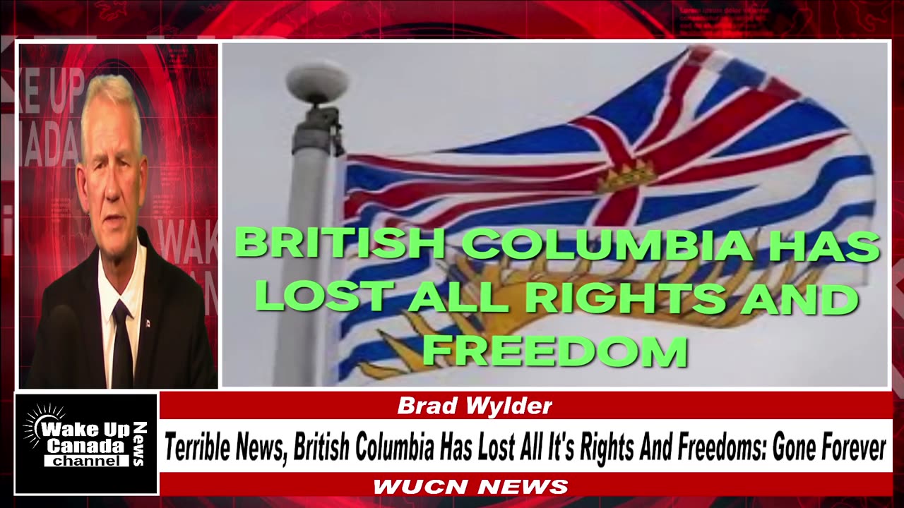 WUCN-Epi#390-Terrible News, British Columbia Has Lost All It's Rights and Freedoms! Gone Forever!