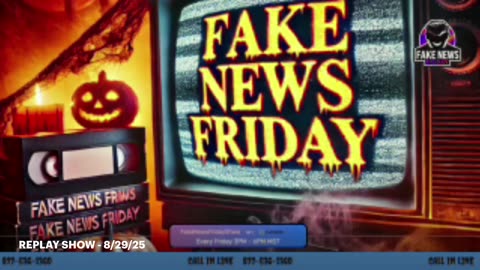 Fake News Friday REPLAY of 10/31/25 (Halloween Special)