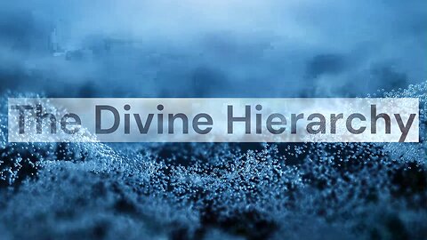 The Divine Hierarchy