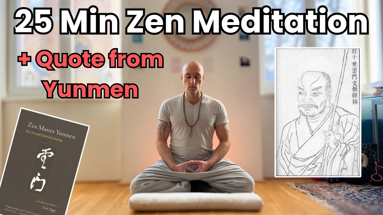 25 Minute Zen Meditation: ‘No question - No answer’ with Zen Master Yunmen/Ummon