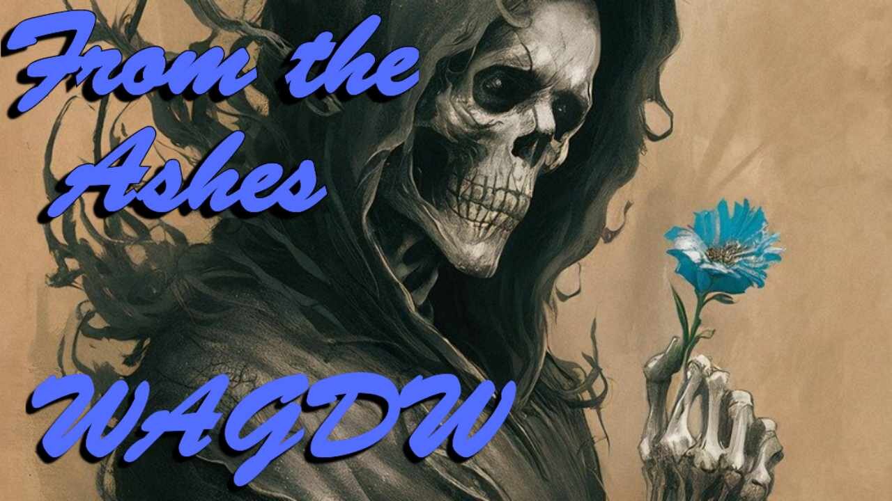 WAGDW 109; From the Ashes