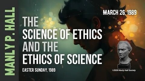 Manly P. Hall: The Science of Ethics