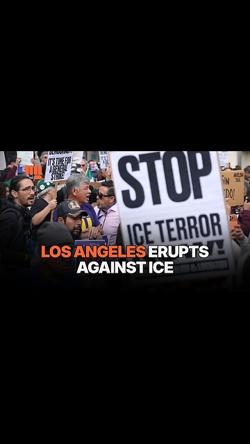 LOS ANGELES ERUPTS AGAINST ICE
